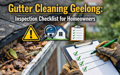 Gutter Cleaning Geelong: Inspection Checklist for Homeowners